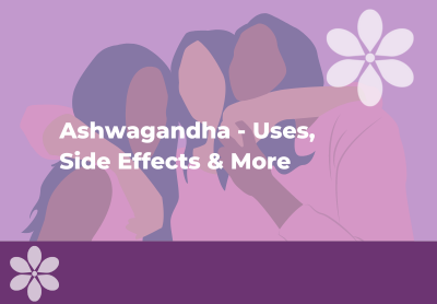 Ashwagandha - Uses, Side Effects & Dosage