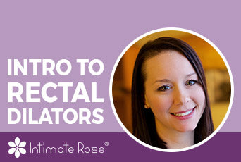 Introduction to Intimate Rose Rectal Dilators