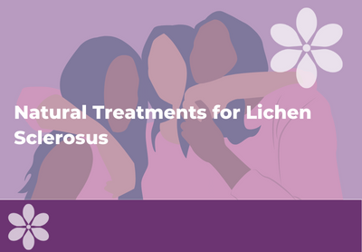 Natural Treatments for Lichen Sclerosus