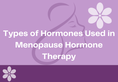 Types of Hormones Used in Menopause Hormone Therapy Intimate Rose Types of Hormones Used in Menopause Hormone Therapy Intimate Rose