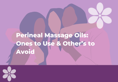 Perineal Massage Oils: Which Are Safe & Ones to Avoid? Intimate Rose Perineal Massage Oils: Which Are Safe & Ones to Avoid? Intimate Rose