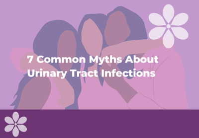 7 Common Myths About Urinary Tract Infections