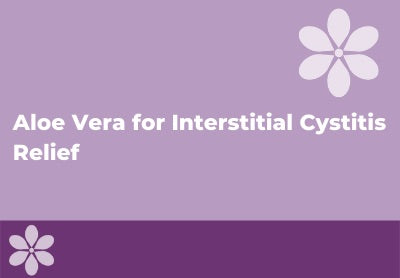 Does Aloe Vera Help Relieve Interstitial Cystitis Symptoms?