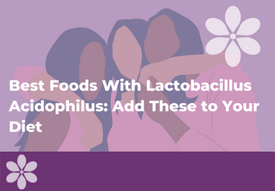 Best Foods to Eat With Lactobacillus Acidophilus