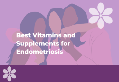 Best Vitamins for Endometriosis Symptom Relief