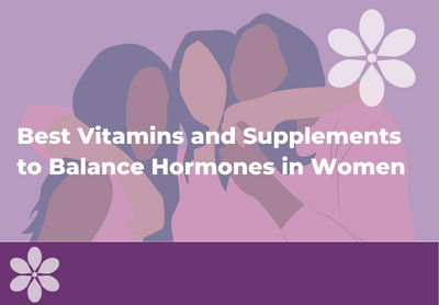 Best Vitamins and Supplements to Balance Hormones in Women
