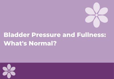 Bladder Pressure and Fullness: What's Normal?