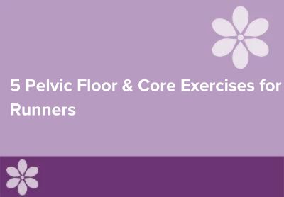 5 Pelvic Floor & Core Exercises for Runners