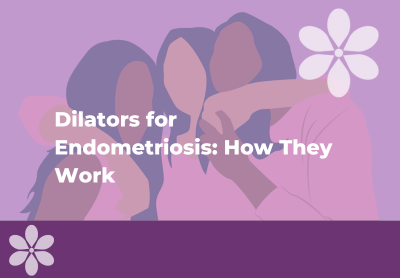 Dilators for Endometriosis: How They Work