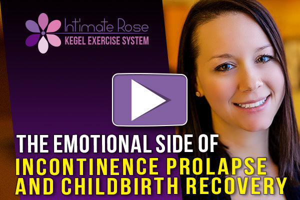 Video: Emotional Side of Urinary Incontinence, Childbirth Recovery, & Pelvic Organ Prolapse