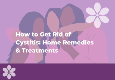 How to Get Rid of Cystitis: Home Remedies & Treatments