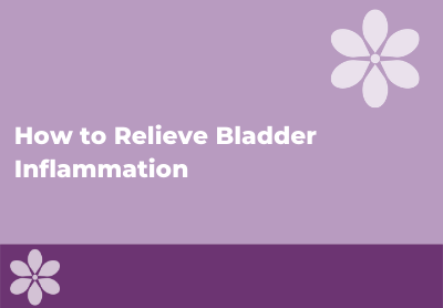 Bladder Inflammation Relief & Remedies