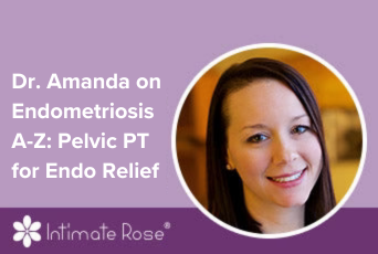 Dr. Amanda on Endometriosis A-Z: Pelvic PT for Endo Relief
