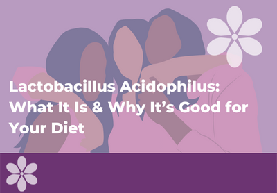 Lactobacillus Acidophilus: What It Is and Why It's Beneficial
