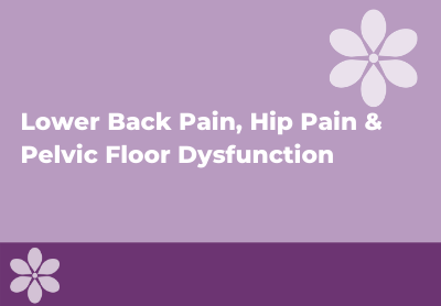 Hip, Lower Back Pain and Pelvic Floor Dysfunction