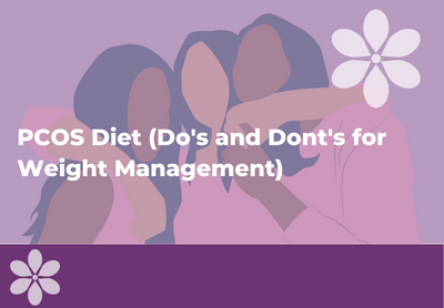 PCOS Diet (Do's and Dont's for Weight Management)