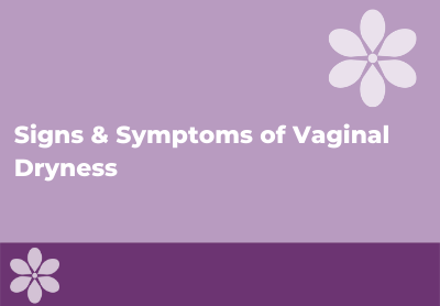 Signs & Symptoms of Vaginal Dryness