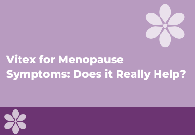 Vitex for Menopause Symptoms: Does it Really Help?