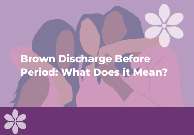 Brown Discharge Before Period: Causes & What it Could Mean