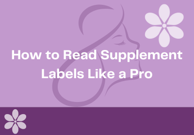 How to Read Supplement Labels Like a Pro