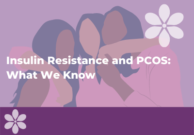 Insulin Resistance in Women With PCOS