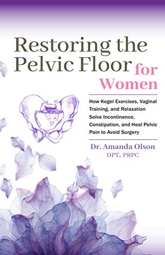 Restoring The Pelvic Floor For Women